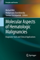 MOLECULAR ASPECTS OF HEMATOLOGIC MALIGNANCIES
